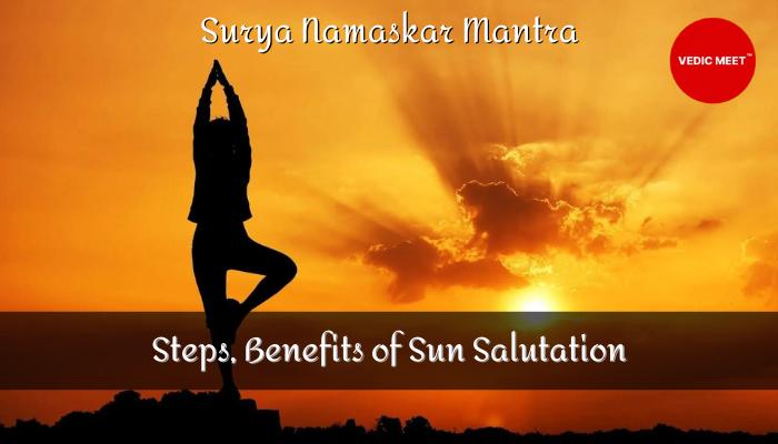 Surya Namaskar Mantra – Steps, Benefits of Sun Salutation