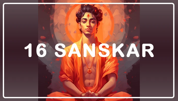 16 Sanskar in Hinduism & the Greatness of Sanatan Dharma!