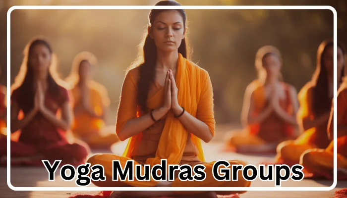 Yoga Mudras Groups 