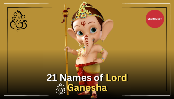 21 Names of Lord Ganesha – Their importance and significance