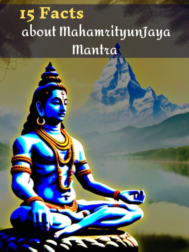 15 facts, MahamrityunJaya Mantra Meaning
