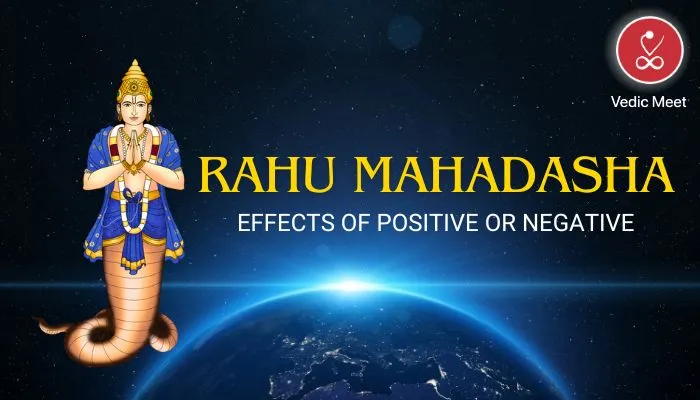 Rahu Mahadasha Effects of Positive or Negative