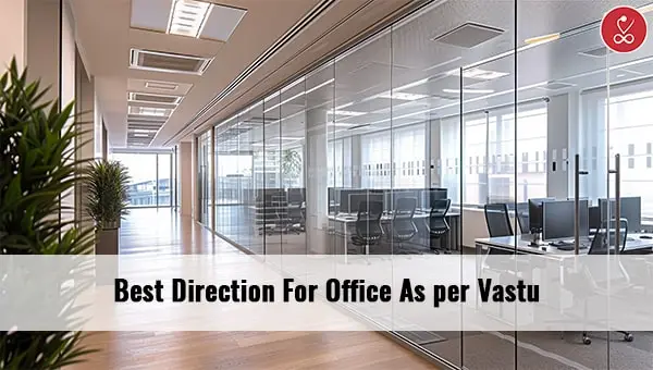 Best Direction For Office As per Vastu