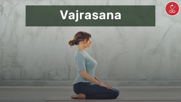 Vajrasana Benefits, Steps, and When to do it?